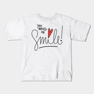 You make me smile.  :) Kids T-Shirt